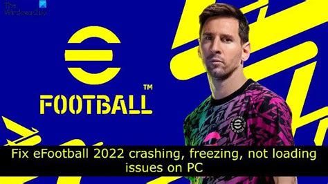 efootball not working|Fix eFootball crashing, freezing, not loading issues on PC.